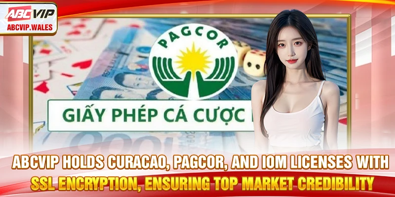 ABCVIP holds Curacao, PAGCOR, and IOM licenses with SSL encryption, ensuring top market credibility