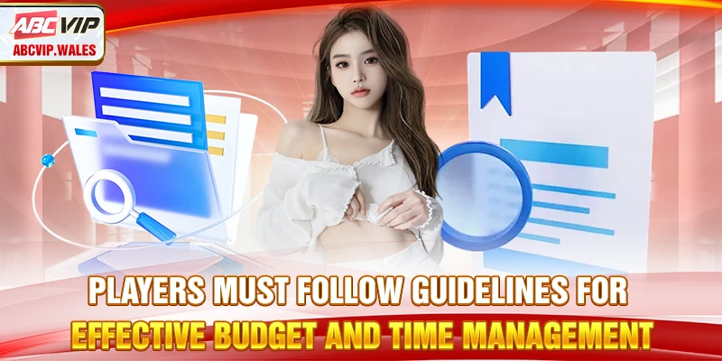 Players must follow guidelines for effective budget and time management