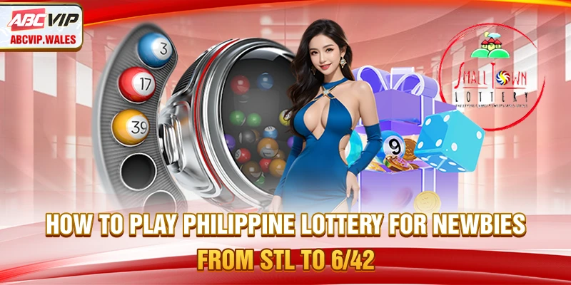 How to Play Philippine Lottery – STL to 6/42 Guide